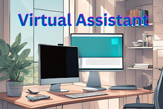 provide virtual assistant services and miscellaneous tasks
