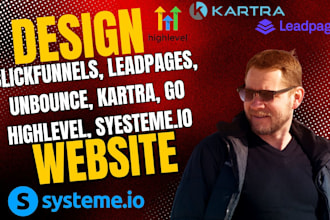 design clickfunnels systeme dot io unbounce kartra gohighlevel leadpages website
