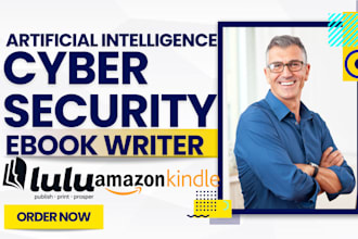 be your cybersecurity, artificial intelligence ebook writer, ai, cyber security