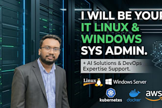 be your IT linux windows system admin and ai solutions devops expertise support