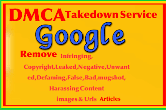 takedown delete remove negative defaming unwanted article from google search