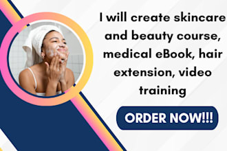 create skincare and beauty course, medical ebook, hair extension, video training