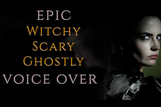 create a witchy and dark voice over for your game or trailer