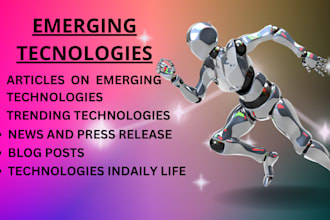 write researched articles on emerging technologies