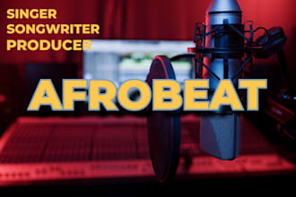 be your afrobeat, afrohouse, amapiano singer, songwriter
