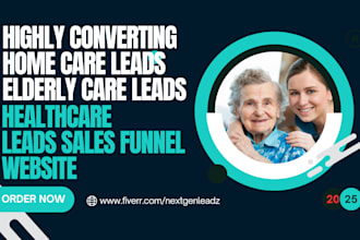 generate home care health care medicare elderly senior care leads sales website