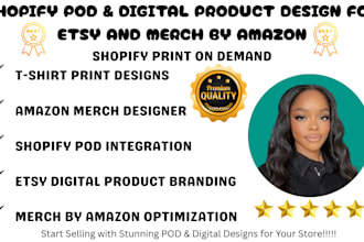 shopify pod digital product design for etsy and merch by amazon optimization