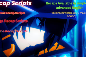 write  recap scripts for manga manhwa manhua and anime