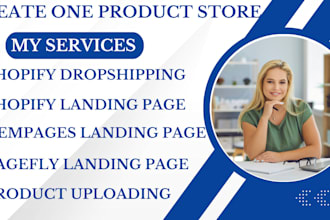 create a high converting one product shopify dropshipping store or landing page