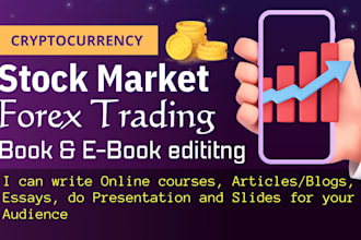 write on stock market, cryptocurrency, forex trading, presentation, ebook writer