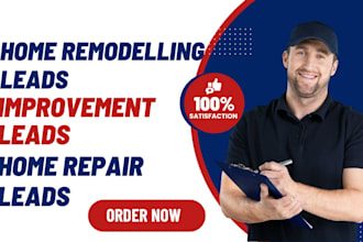 targeted home improvement leads home renovation leads to grow your business fast