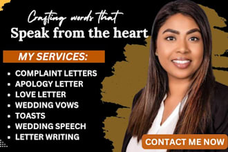 write complaint, apology, poems, love letters, speeches, toast, wedding vows