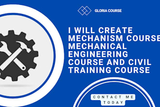 create mechanism course, mechanical engineering course and civil training course