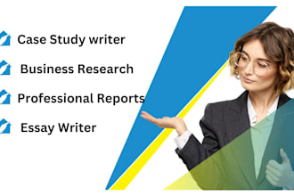 do business research, case study analysis, business reports and essays