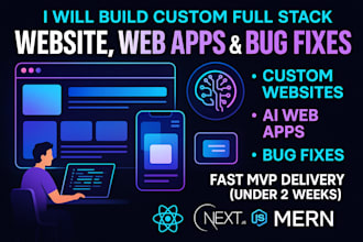 build custom full stack website, web apps, bug fixes