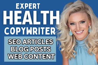 write SEO health article, blog, wellness, fitness, nutrition, health copywriter