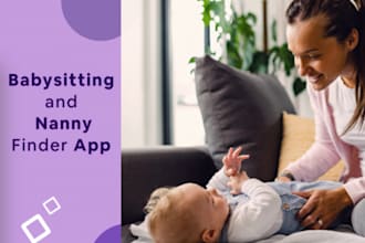 develop baby sitting app, child care app, nanny app, on demand app
