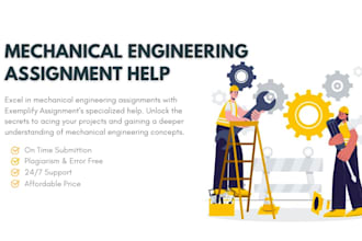 assist with mechanical engineering projects and assignments