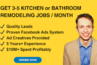 generate quality kitchen remodeling, bathroom remodeling leads with facebook ads