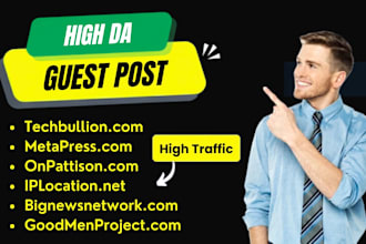 publish guest post on techbullion, bignewsnetwork, metapress, onpattison