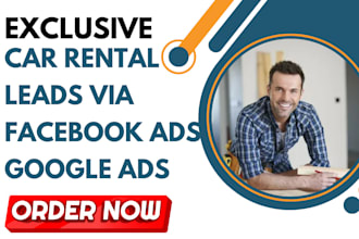 generate car rental leads car dealership leads using facebook ads and google ads