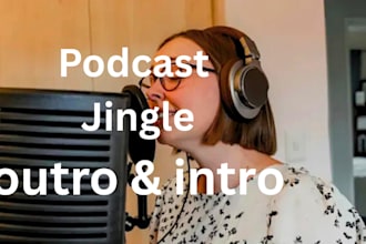 create theme song podcast jingle, intro music, and custom song with female voice
