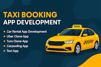 develop mobile app like taxi booking app turo clone app uber clone app taxi app