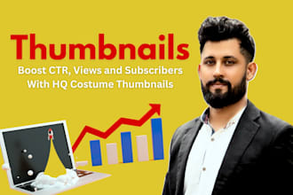 boost your views and subscribers with HQ thumbnail designs