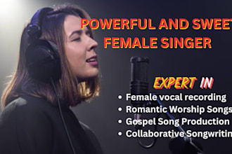 write and sing gospel christian worship romantic song as a female vocalist