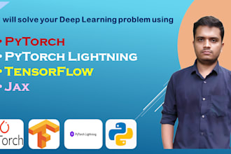 solve your deep learning problems using pytorch, tensorflow