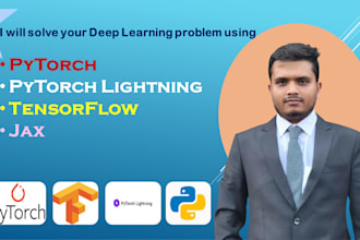 solve your deep learning problems using pytorch, tensorflow