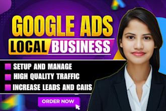 setup and manage google ads for local business to get leads and calls