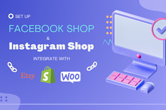set up facebook, instagram shop and integrate with shopify, woocommerce, etsy