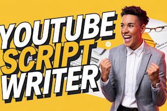 be your youtube video scriptwriter and researcher