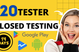 provide authentic and active 20 app testers for android app, closed testing
