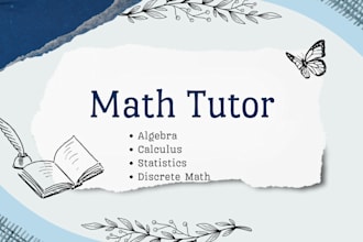 be your math tutor for all grades, discrete math, calculus