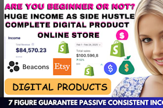 sales guarantee 7 figure complete shopify digital product store, setup esty shop