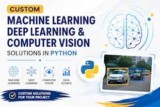 build machine learning, deep learning and computer vision models in python