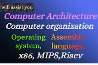 computer architecture, organization, operating system, x86 assembly, mips, riscv