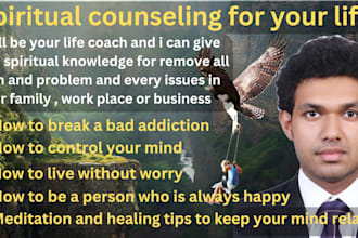be your life coach and i can give you spiritual knowledge