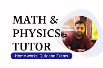 be your physics mathematics statistics online tutor for all levels