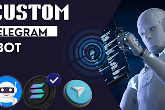 develop telegram bot, chatbot, market maker bot, solana trading bot for you