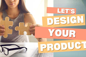 be your product designer and business analyst
