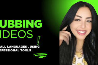 tranlsate , dub  professionally your videos into 32 languages