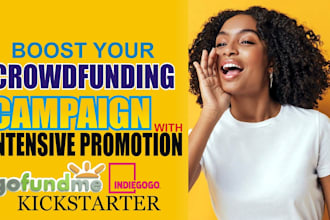 do crowdfunding campaign creation, promotion on gofundme indiegogo kickstarter