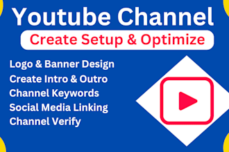 create, setup, and optimize a youtube channel