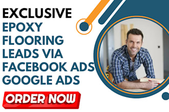 generate epoxy flooring leads flooring leads via facebook ads and google ads