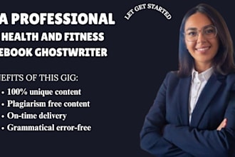write a top quality health and fitness ebook,  ghostwrite 30,000 words ebook