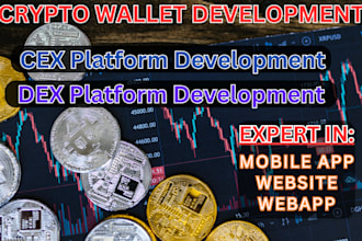 develop crypto wallet app, crypto exchange app, cex and dex web app