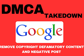 remove copyright defamatory and negative articles from google under dmca